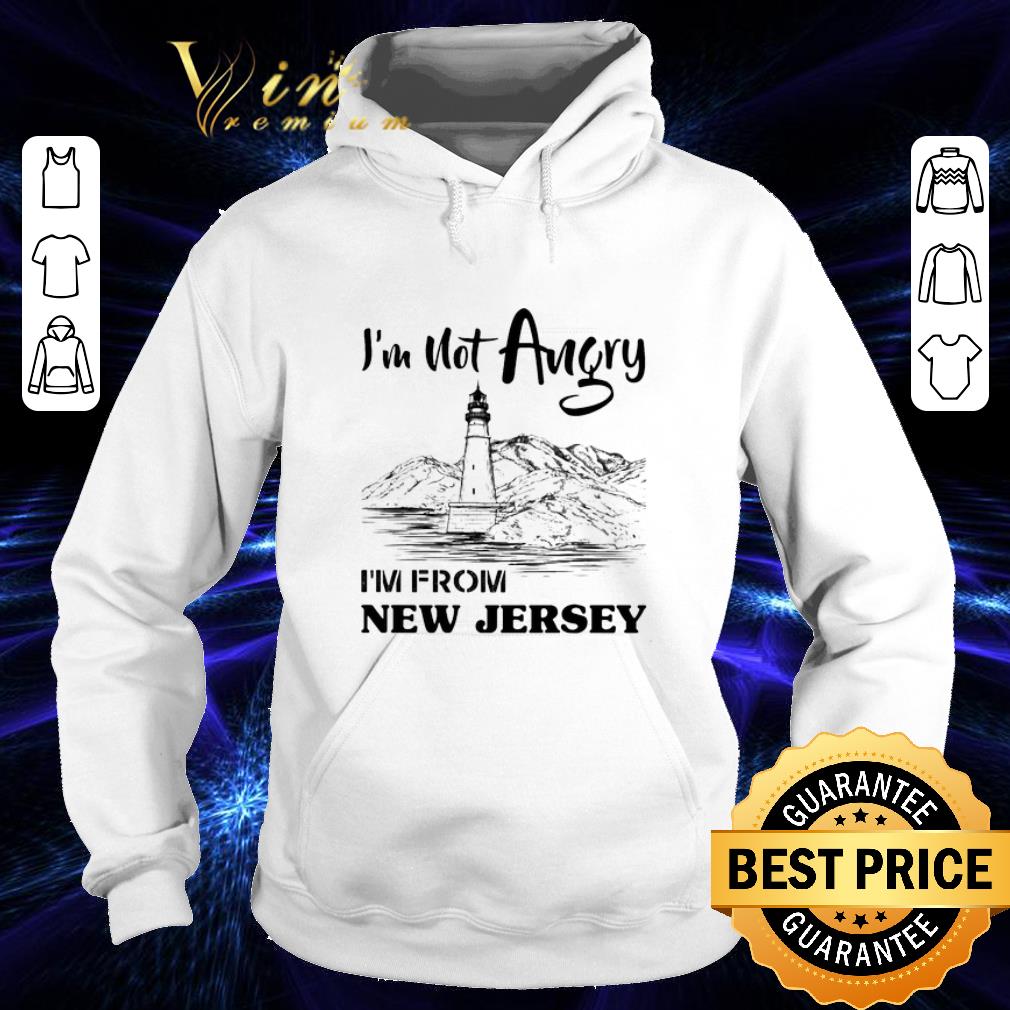 Pretty I m not angry i m from New Jersey shirt 4 - Pretty I'm not angry i'm from New Jersey shirt