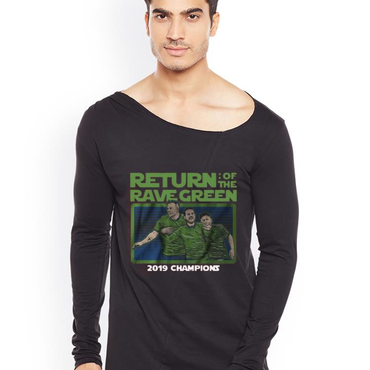 Pretty Return of the rave green 2019 champions shirt 4 - Pretty Return of the rave green 2019 champions shirt