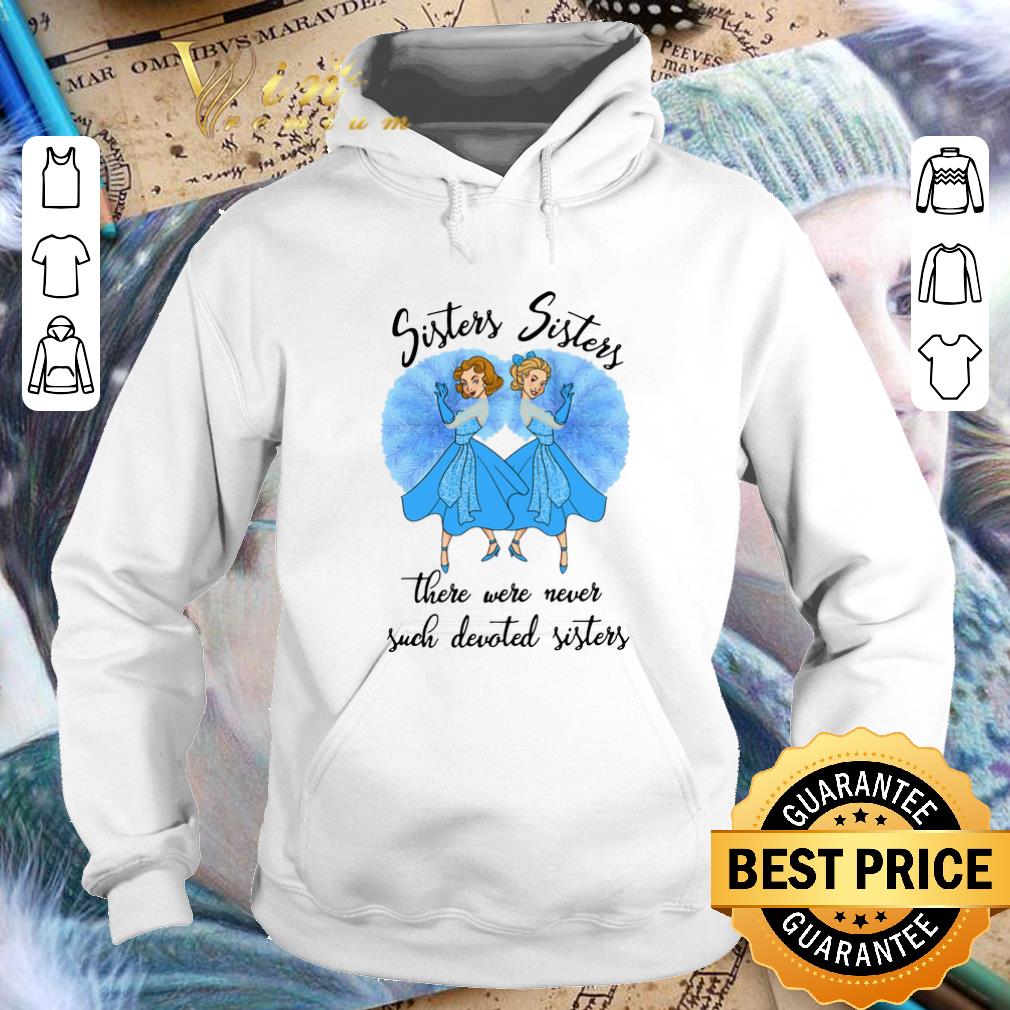 Pretty White Christmas Sisters there were never such devoted sisters shirt 4 - Pretty White Christmas Sisters there were never such devoted sisters shirt