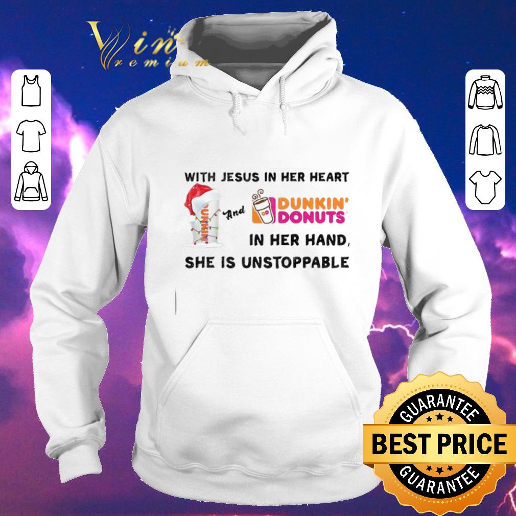 Pretty With Jesus in her heart and Dunkin Donuts in her hand she is unstoppable shirt sweater 4 - Pretty With Jesus in her heart and Dunkin Donuts in her hand she is unstoppable shirt sweater
