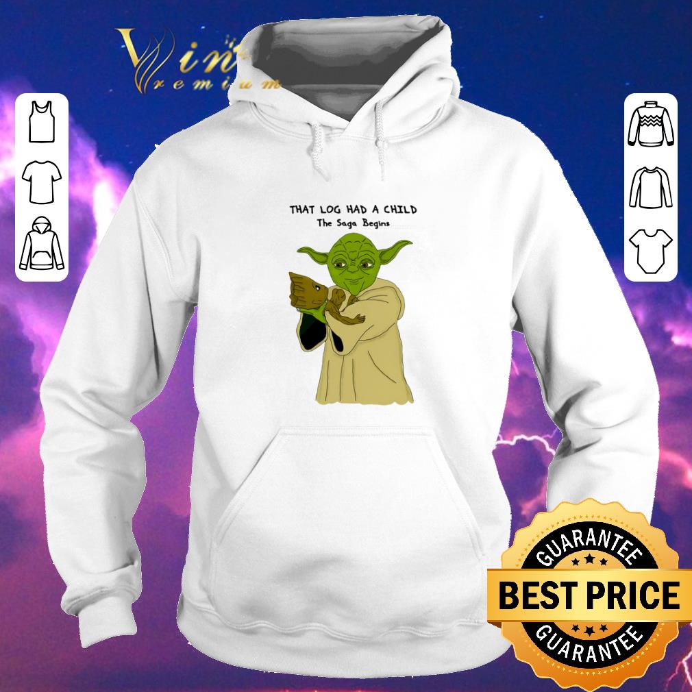 Pretty Yoda Groot that log had a child the saga begins shirt sweater Pretty Yoda Groot that log had a child the saga begins shirt sweater 4 - Pretty Yoda Groot that log had a child the saga begins shirt sweater