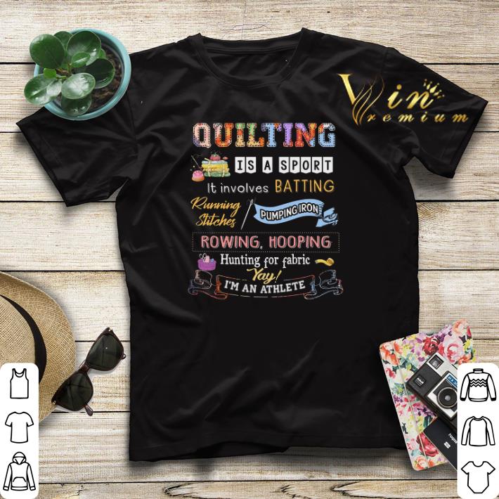 Quilting is a sport it involves batting running stitches pumping iron shirt sweater Quilting is a sport it involves batting running stitches pumping iron shirt sweater 4 - Quilting is a sport it involves batting running stitches pumping iron shirt sweater