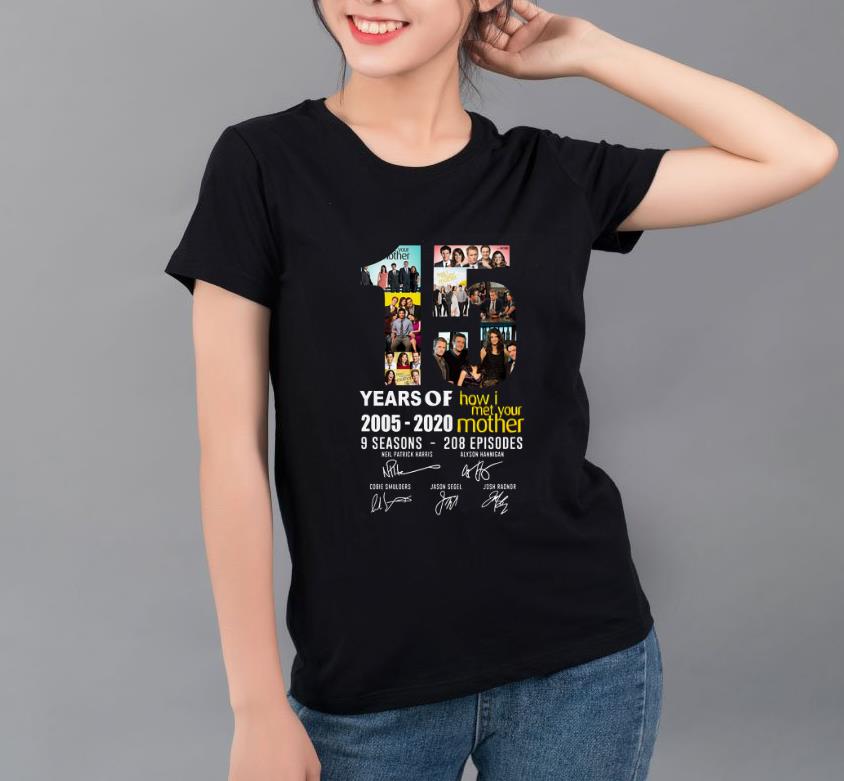Top 15 Years of How I Met Your Mother 2005 2020 9 Seasons 208 Episodes Signatures shirt 4 - Top 15 Years of How I Met Your Mother 2005-2020 9 Seasons 208 Episodes Signatures shirt