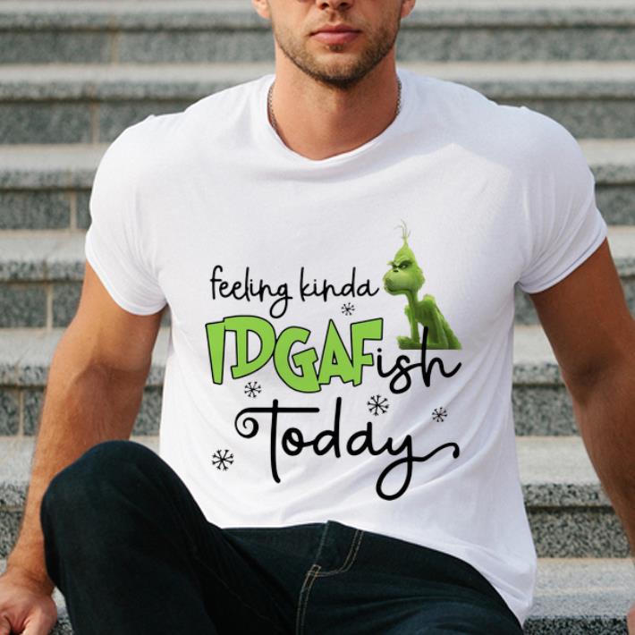 Top Grinch Felling Kinda IDGAFfish Today shirt 4 - Top Grinch Felling Kinda IDGAFfish Today shirt