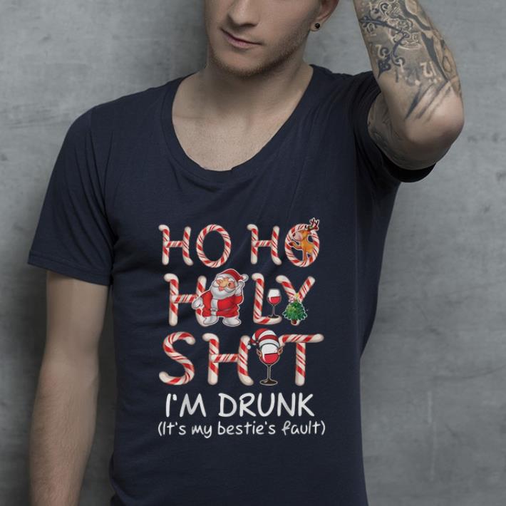 Top Ho Ho Holy Shit I m Drunk Christmas It s My Bestie s Fault shirt 4 - Top Ho Ho Holy Shit I'm Drunk Christmas It's My Bestie's Fault shirt