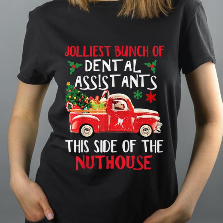 Top Jolliest Bunch Of Dental Assistants Nuthouse Merry Christmas shirt 4 - Top Jolliest Bunch Of Dental Assistants Nuthouse Merry Christmas shirt