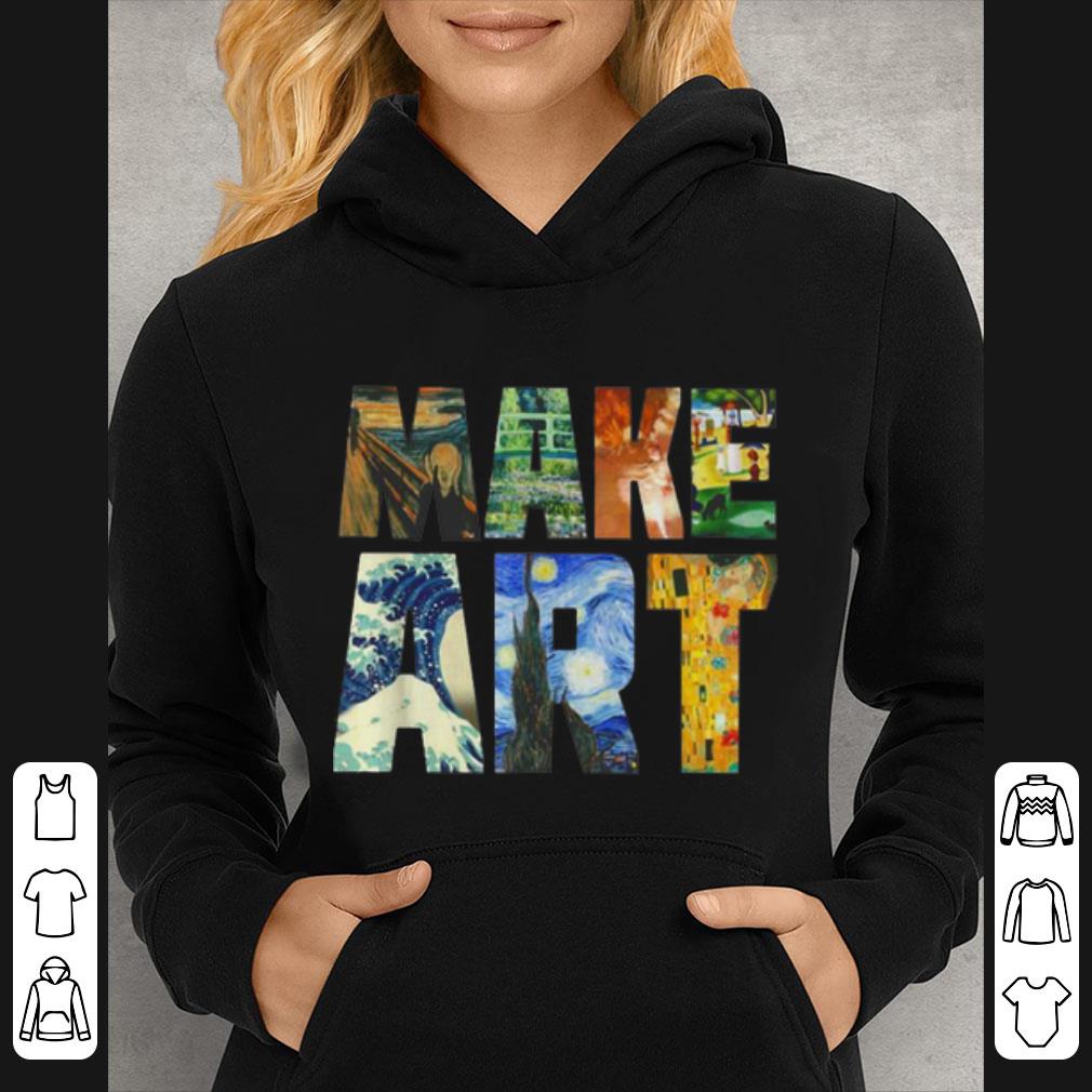 Top Make Art Artist Artistic shirt 4 - Top Make Art Artist Artistic shirt