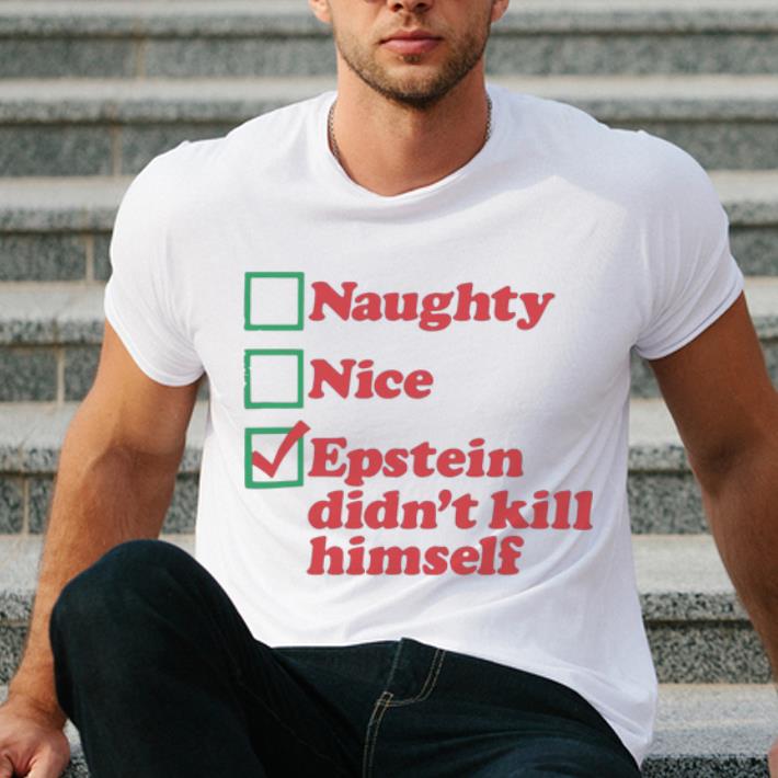 Top Naughty Nice Epstein Didn t Kill Himself shirt 4 - Top Naughty Nice Epstein Didn’t Kill Himself shirt