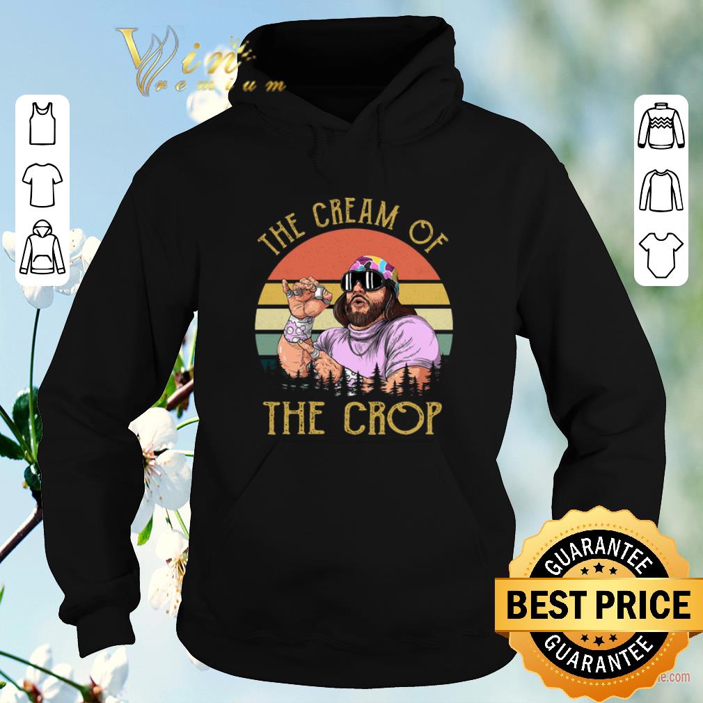 Top Randy Savage The cream of the crop vintage Macho Man shirt sweater 4 - Top Randy Savage The cream of the crop vintage Macho Man shirt sweater