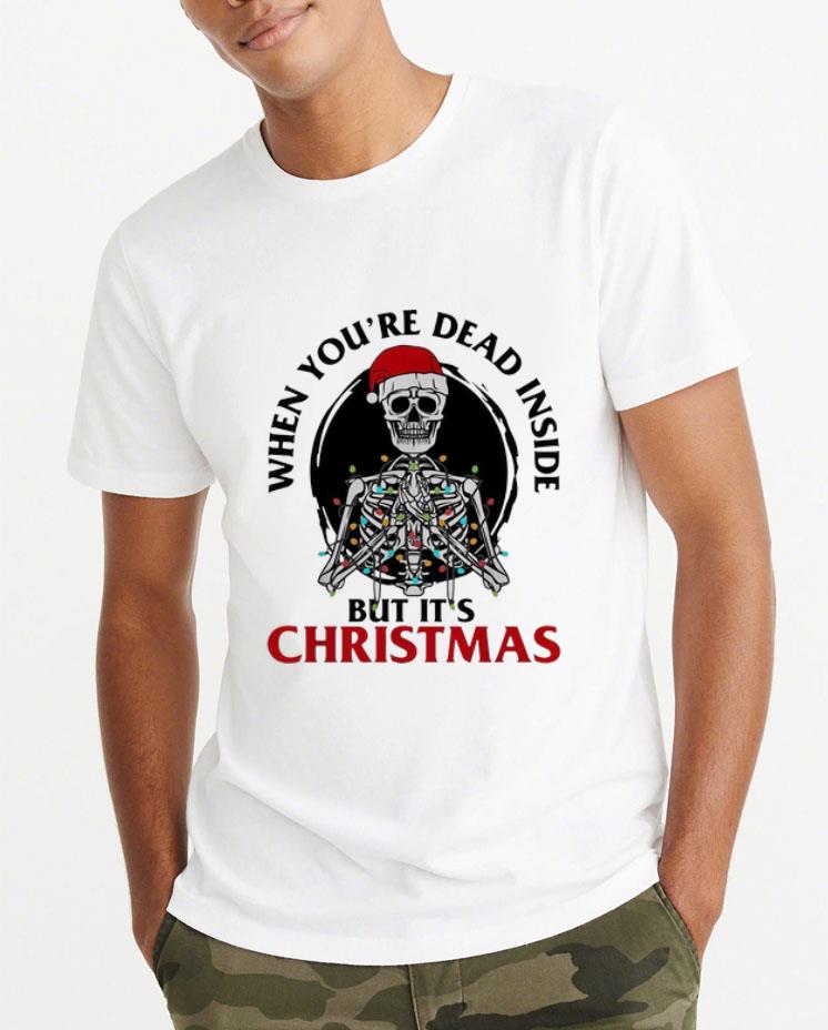 Top When You re Dead Inside But It s Christmas Skeleton Santa shirt 4 - Top When You're Dead Inside But It's Christmas Skeleton Santa shirt