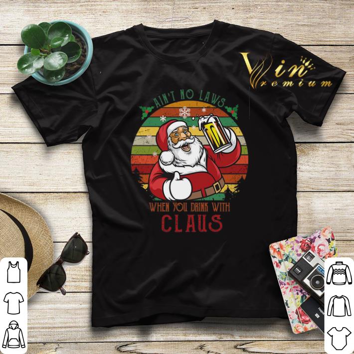 vintage Santa I an t no laws when you drink with claus shirt 4 - vintage Santa I an't no laws when you drink with claus shirt