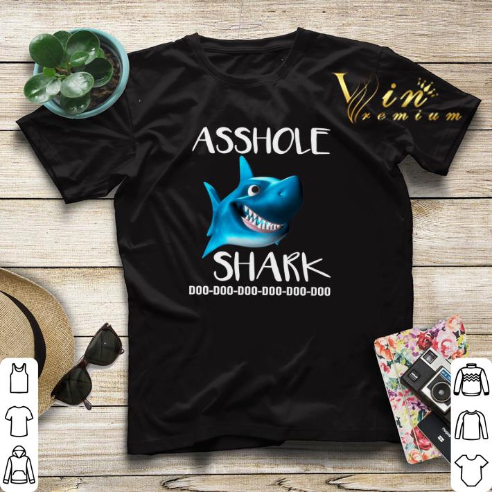 Asshole Shark Doo Doo Doo shirt sweater Asshole Shark Doo Doo Doo shirt sweater 4 - Asshole Shark Doo Doo Doo shirt sweater