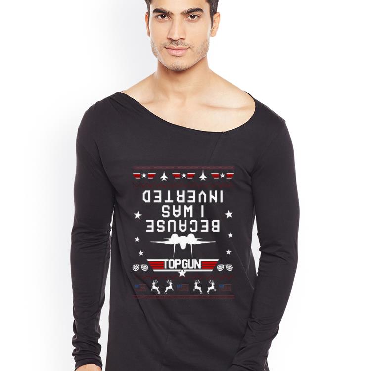 Awesome Because I Was Inverted Top Gun Ugly Christmas shirt 4 - Awesome Because I Was Inverted Top Gun Ugly Christmas shirt