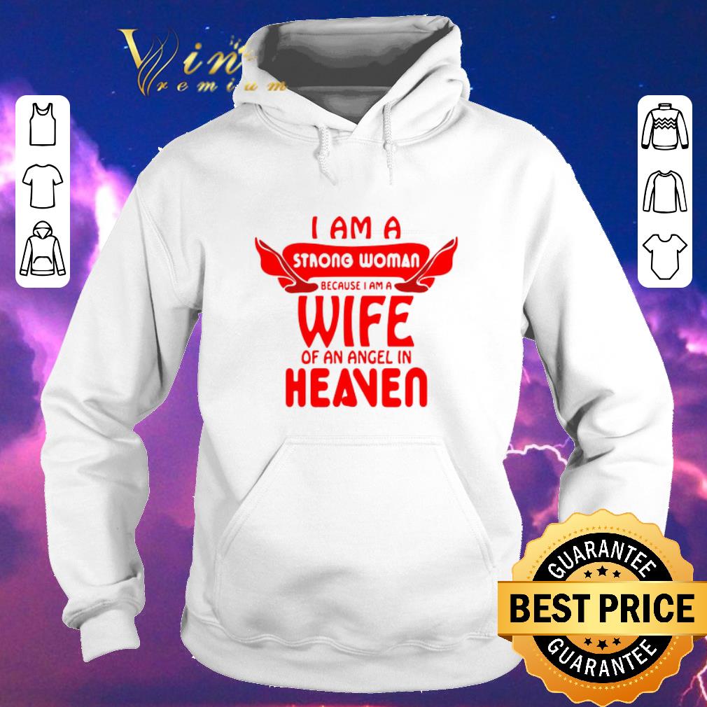 Awesome I am a strong woman because i am a wife of an angel in heaven shirt sweater Awesome I am a strong woman because i am a wife of an angel in heaven shirt sweater 4 - Awesome I am a strong woman because i am a wife of an angel in heaven shirt sweater