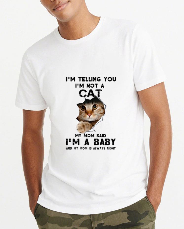 Awesome I m Telling You I m Not A Cat My Mom Said I m A Baby shirt 4 - Awesome I’m Telling You I’m Not A Cat My Mom Said I’m A Baby shirt