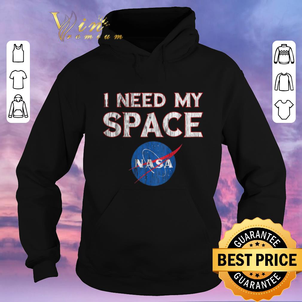 Awesome I need my space Nasa shirt sweater Awesome I need my space Nasa shirt sweater 4 - Awesome I need my space Nasa shirt sweater