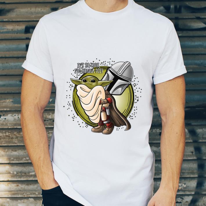 Awesome It s So Cute I m Gonna Die The Mandalorian Hug Baby Yoda shirt 4 - Awesome It’s So Cute I’m Gonna Die The Mandalorian Hug Baby Yoda shirt