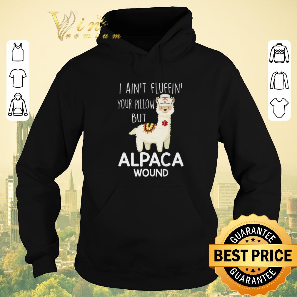 Awesome Llama i ain t fluffin your pillow but nurse alpaca wound shirt sweater 4 - Awesome Llama i ain't fluffin' your pillow but nurse alpaca wound shirt sweater
