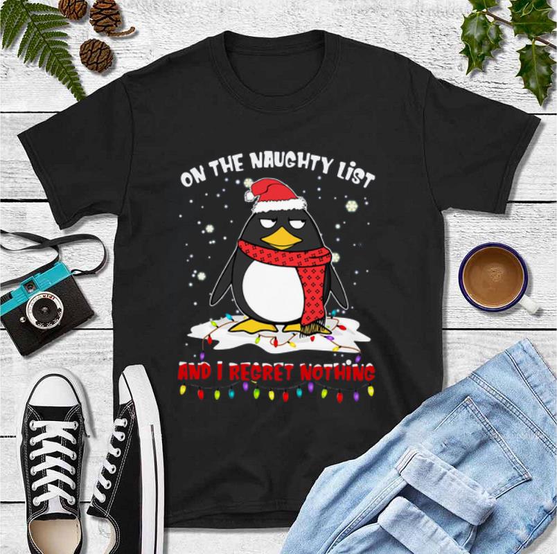 Awesome Penguin On The Naughty List And I Regret Nothing Christmas shirt 4 1 - Awesome Penguin On The Naughty List And I Regret Nothing Christmas shirt