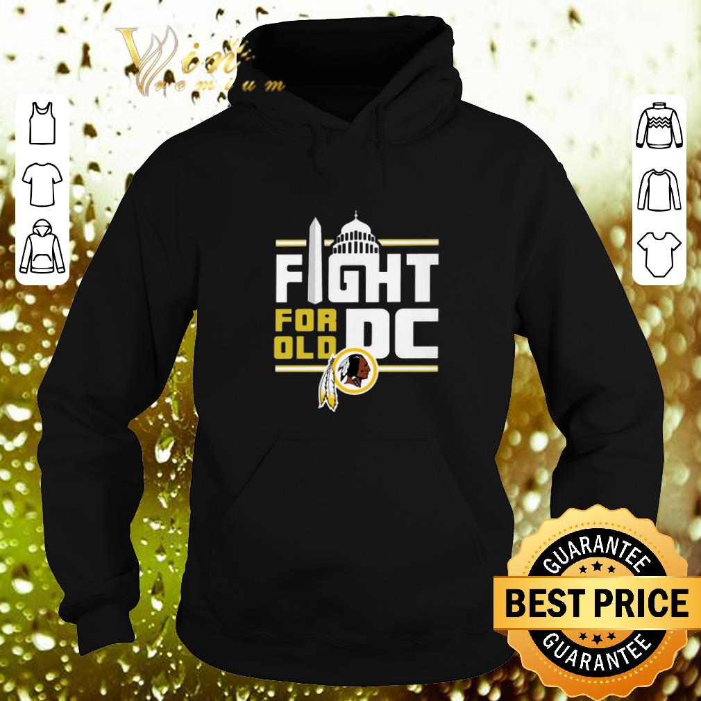 Awesome Washington Redskins Fight for old DC shirt Awesome Washington Redskins Fight for old DC shirt 4 - Awesome Washington Redskins Fight for old DC shirt