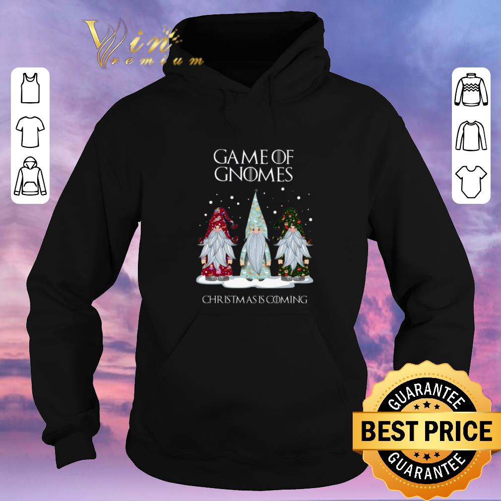 Awesome game of gnomes christmas is coming got shirt sweater 4 - Awesome game of gnomes christmas is coming got shirt sweater