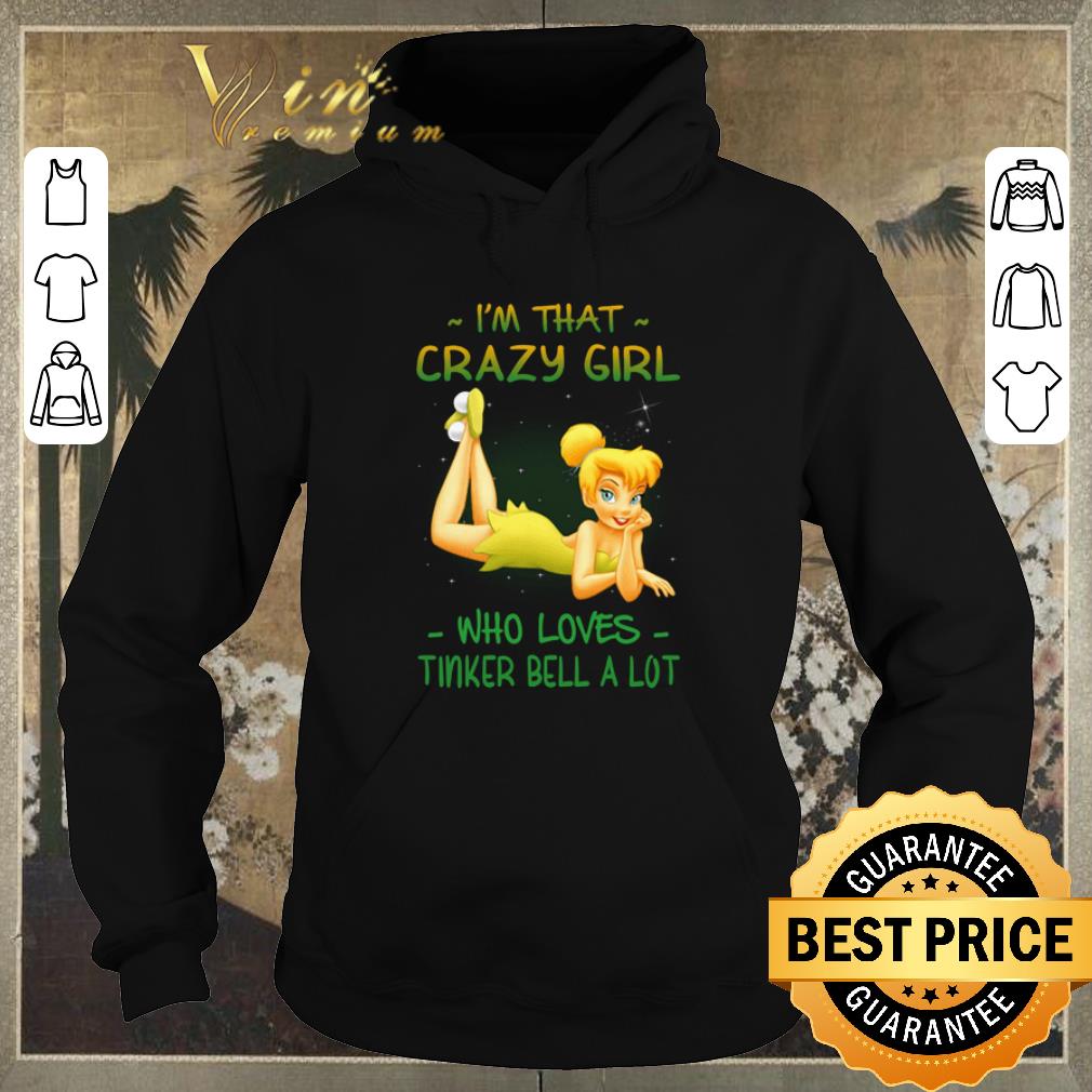 Awesome i m that crazy girl who loves Tinker Bell a lot shirt sweater 4 - Awesome i'm that crazy girl who loves Tinker Bell a lot shirt sweater