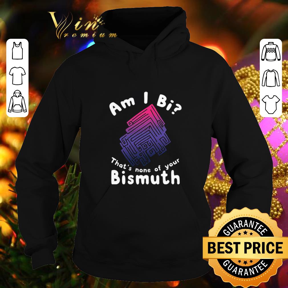 Best Am i Bi that s none of your Bismuth shirt 4 - Best Am i Bi that's none of your Bismuth shirt
