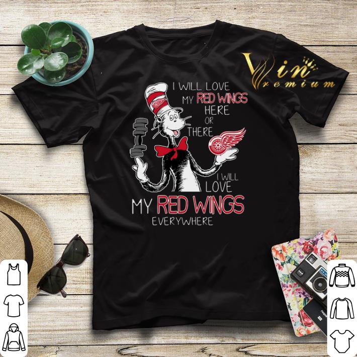 Dr Seuss I will love my Detroit Red Wings here there everywhere shirt sweater Dr Seuss I will love my Detroit Red Wings here there everywhere shirt sweater 4 - Dr Seuss I will love my Detroit Red Wings here there everywhere shirt sweater