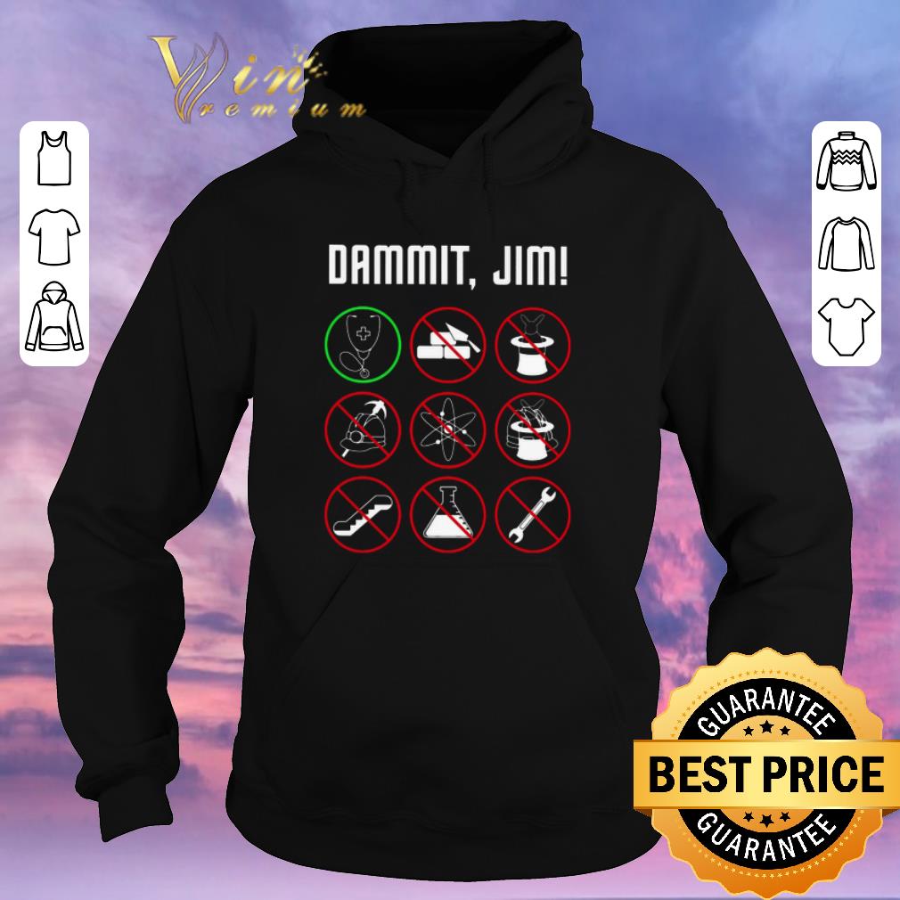 Funny Dammit Jim I'm A Doctor Star Trek shirt sweater Funny Dammit Jim I m A Doctor Star Trek shirt sweater 4 - Funny Dammit Jim I'm A Doctor Star Trek shirt sweater