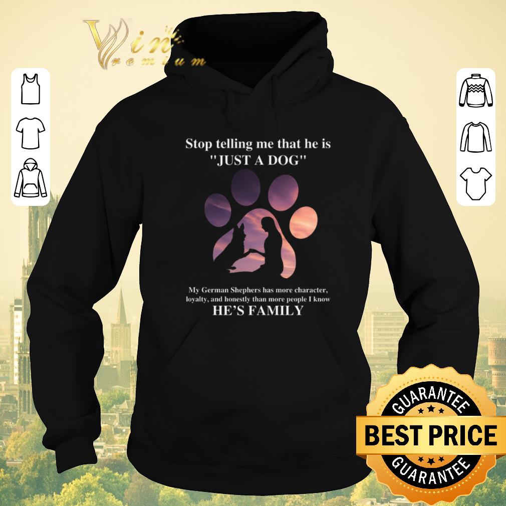 Funny German Shepherd stop telling me that he is just a dog shirt sweater 4 - Funny German Shepherd stop telling me that he is just a dog shirt sweater