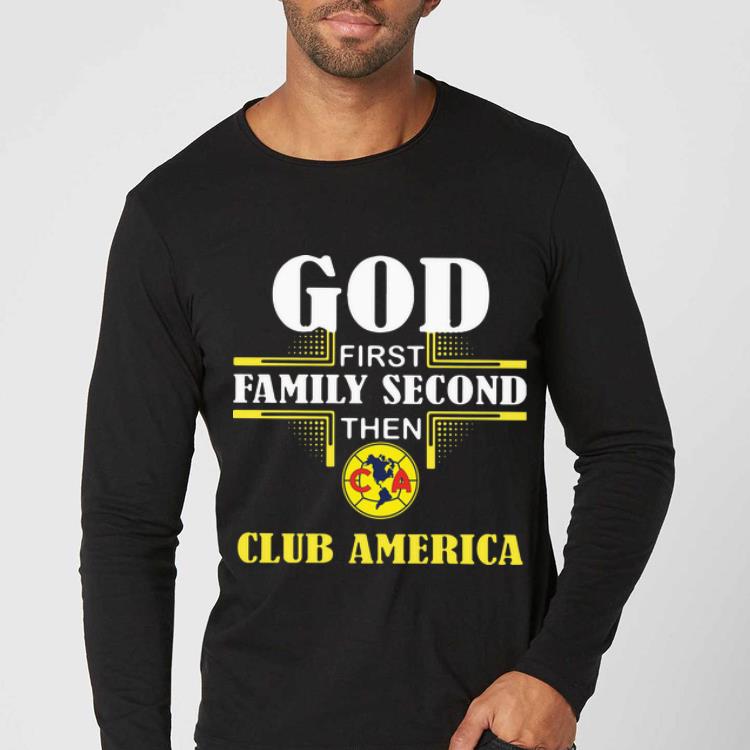 Great God First Family Second The Club America shirt 4 - Great God First Family Second The Club America shirt