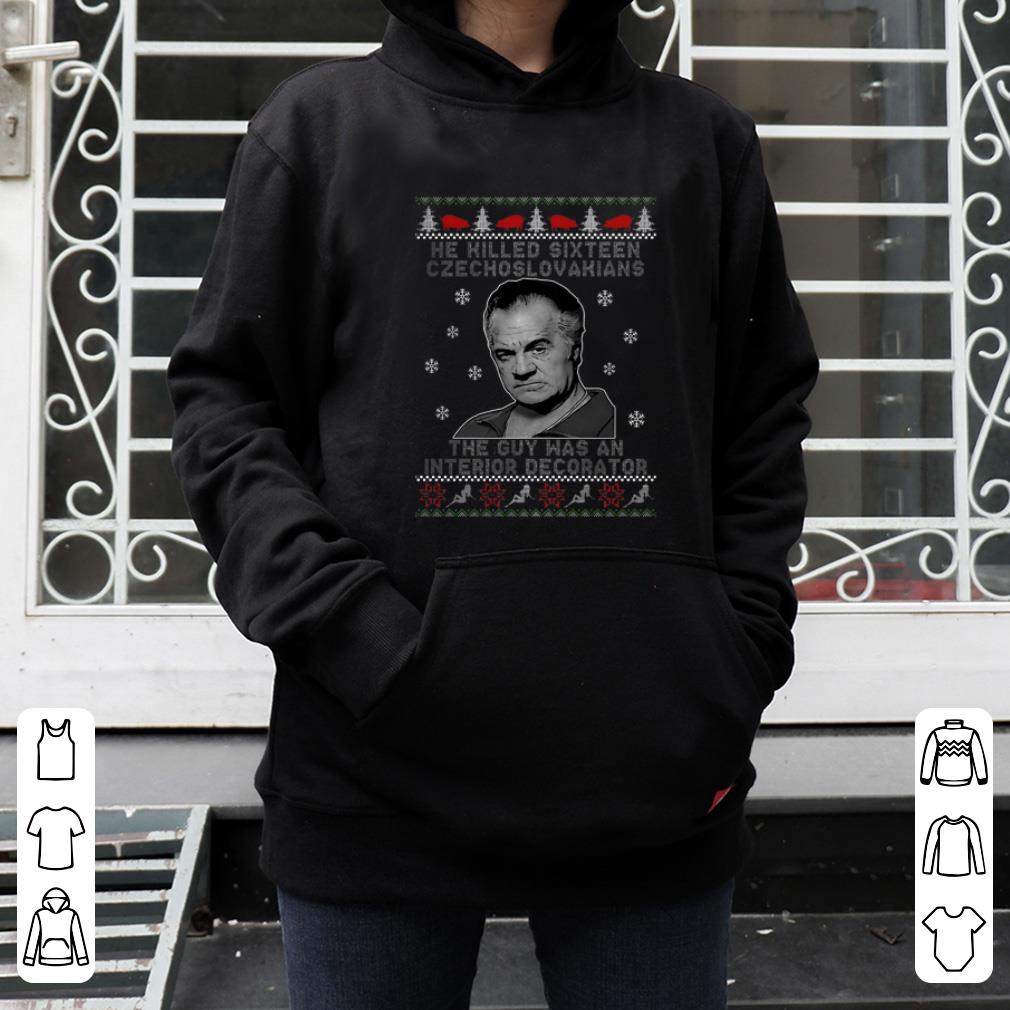 Great He killed sixteen czechoslovakians the guy was an interior decorator ugly christmas shirt 4 - Great He killed sixteen czechoslovakians the guy was an interior decorator ugly christmas shirt