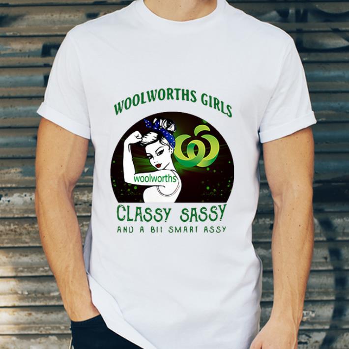 Great Woolworths Girls Classy Sassy And A Bit Smart Assy shirt 4 - Great Woolworths Girls Classy Sassy And A Bit Smart Assy shirt