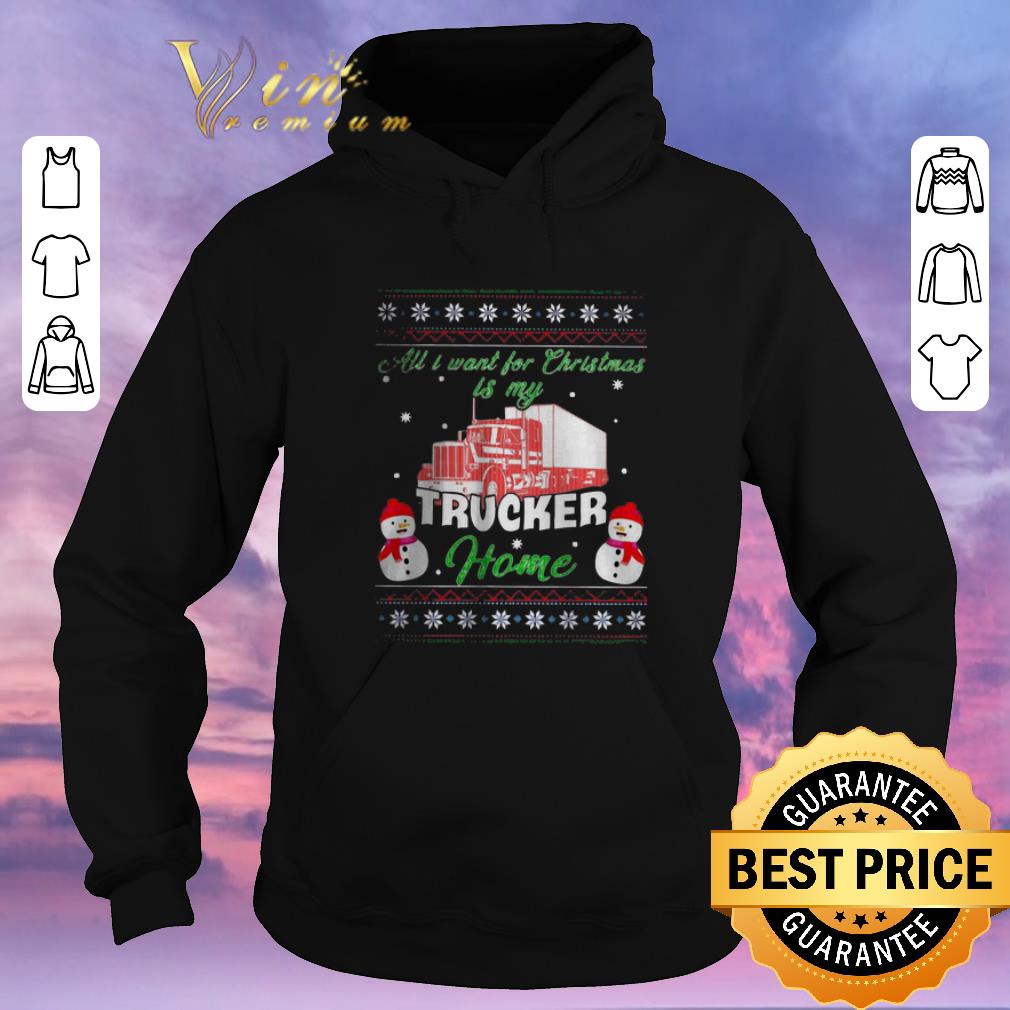 Hot Ugly Snowman all i want for Christmas is my trucker home sweater 4 - Hot Ugly Snowman all i want for Christmas is my trucker home sweater