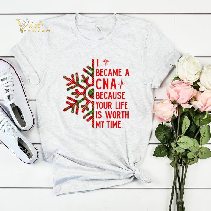 I became a CNA because your life is worth my time Christmas shirt sweater I became a CNA because your life is worth my time Christmas shirt sweater 4 - I became a CNA because your life is worth my time Christmas shirt sweater