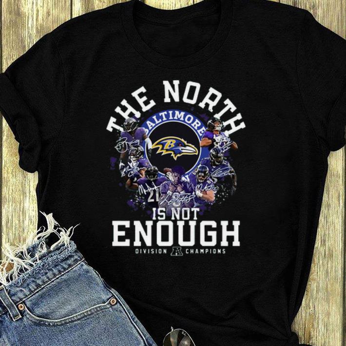 Nice Baltimore Ravens The North Is Not Enough Division Champions shirt 4 - Nice Baltimore Ravens The North Is Not Enough Division Champions shirt