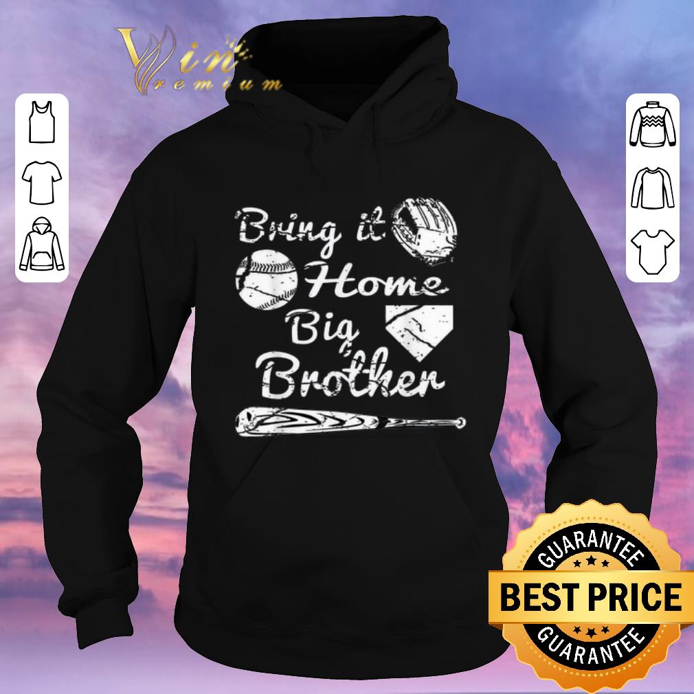 Nice Bring it home big brother baseball shirt sweater Nice Bring it home big brother baseball shirt sweater 4 - Nice Bring it home big brother baseball shirt sweater