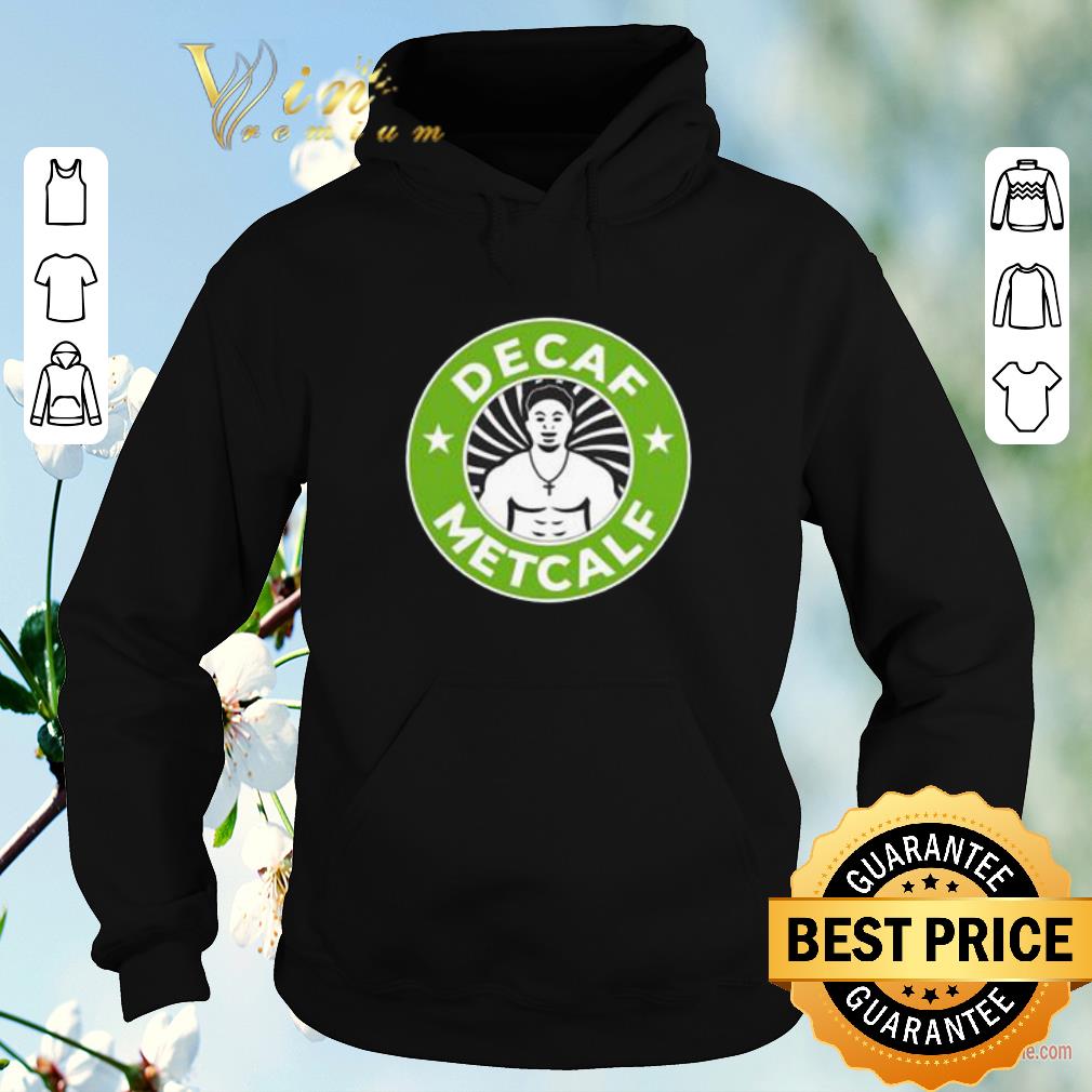 Nice Decaf Metcalf Starbucks shirt sweater Nice Decaf Metcalf Starbucks shirt sweater 4 - Nice Decaf Metcalf Starbucks shirt sweater