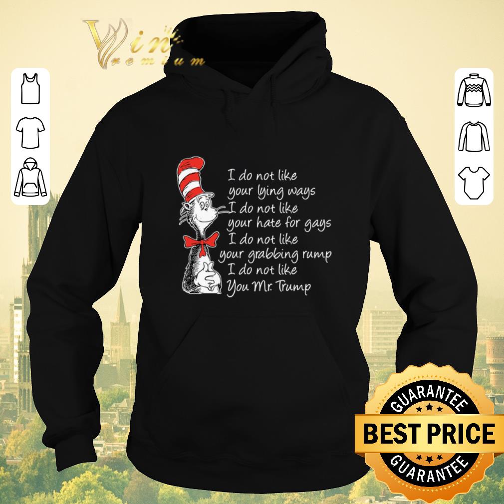 Nice Dr Seuss i do not like your lying ways i do not like your hate shirt sweater Nice Dr Seuss i do not like your lying ways i do not like your hate shirt sweater 4 - Nice Dr Seuss i do not like your lying ways i do not like your hate shirt sweater
