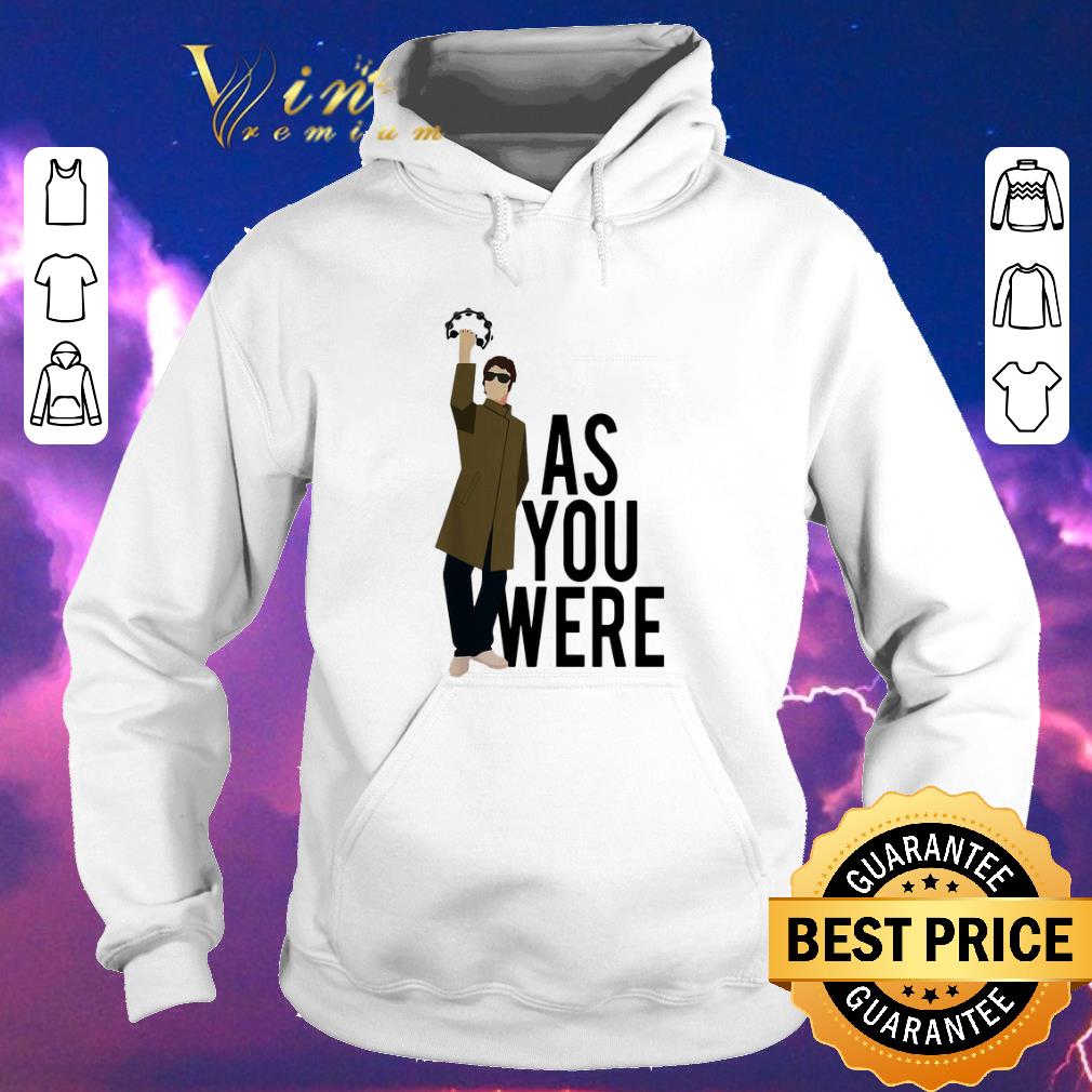 Nice Liam Gallagher as you were shirt sweater 4 - Nice Liam Gallagher as you were shirt sweater
