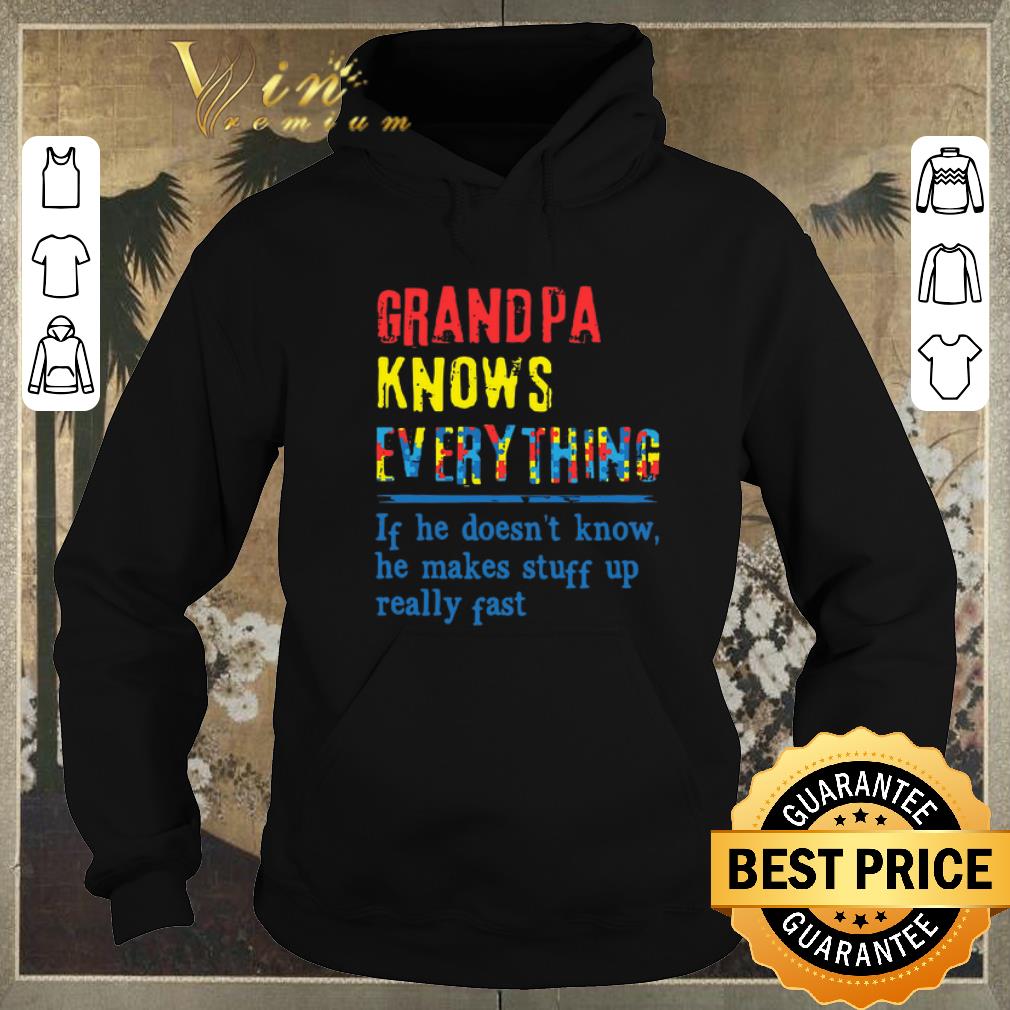Official Autism Grandpa knows everything if he doesn't know shirt sweater Official Autism Grandpa knows everything if he doesn t know shirt sweater 4 - Official Autism Grandpa knows everything if he doesn't know shirt sweater