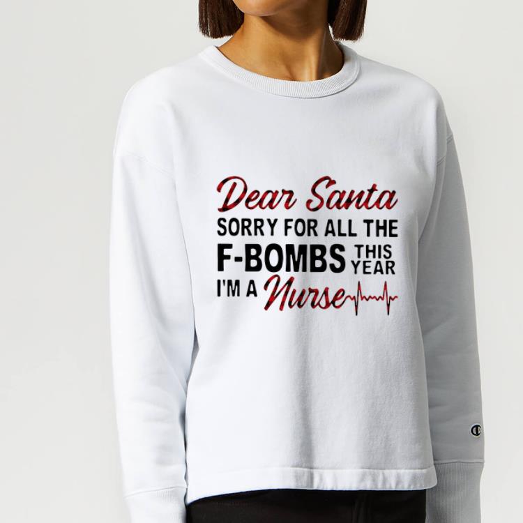 Official Dear Santa Sorry For All The F Bombs This Year I m A Nurse shirt 4 - Official Dear Santa Sorry For All The F-Bombs This Year I’m A Nurse shirt