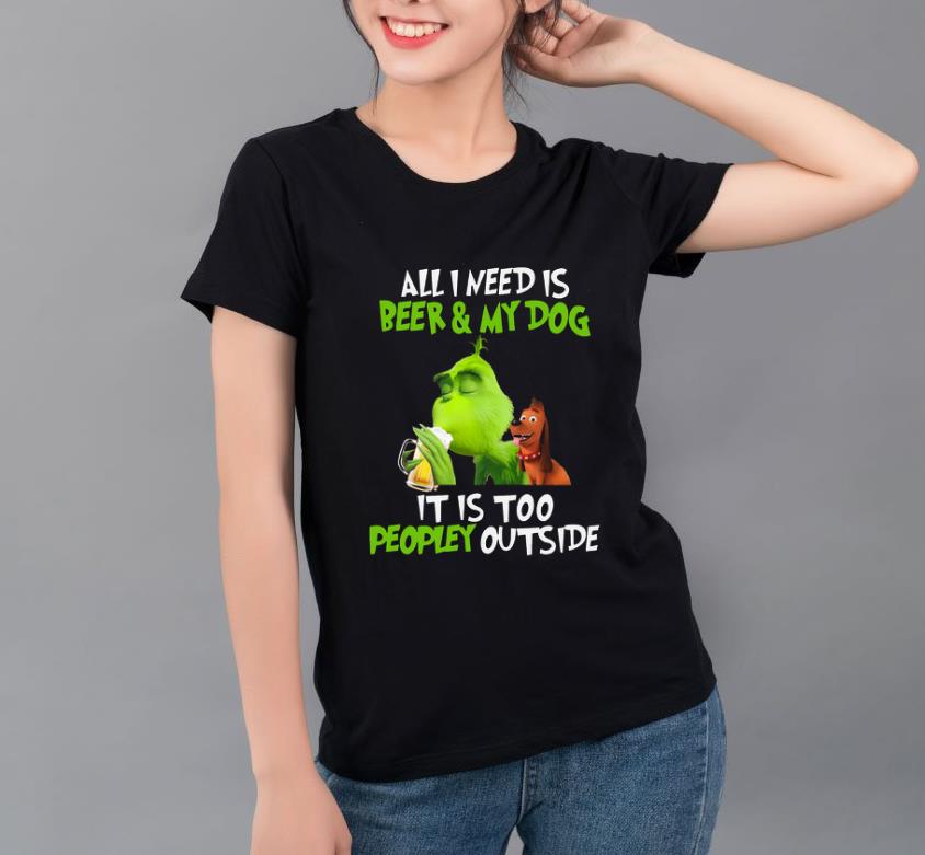 Official Grinch all I need is beer and my dog it s too peopley outside Christmas shirt 4 - Official Grinch all I need is beer and my dog it’s too peopley outside Christmas shirt