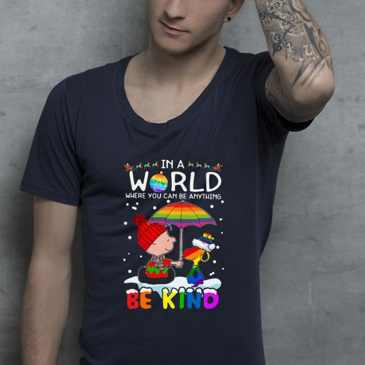 Official LGBT Charlie Brown And Snoopy In A World Where You Can Be Anything Be Kind Christmas shirt 4 - Official LGBT Charlie Brown And Snoopy In A World Where You Can Be Anything Be Kind Christmas shirt