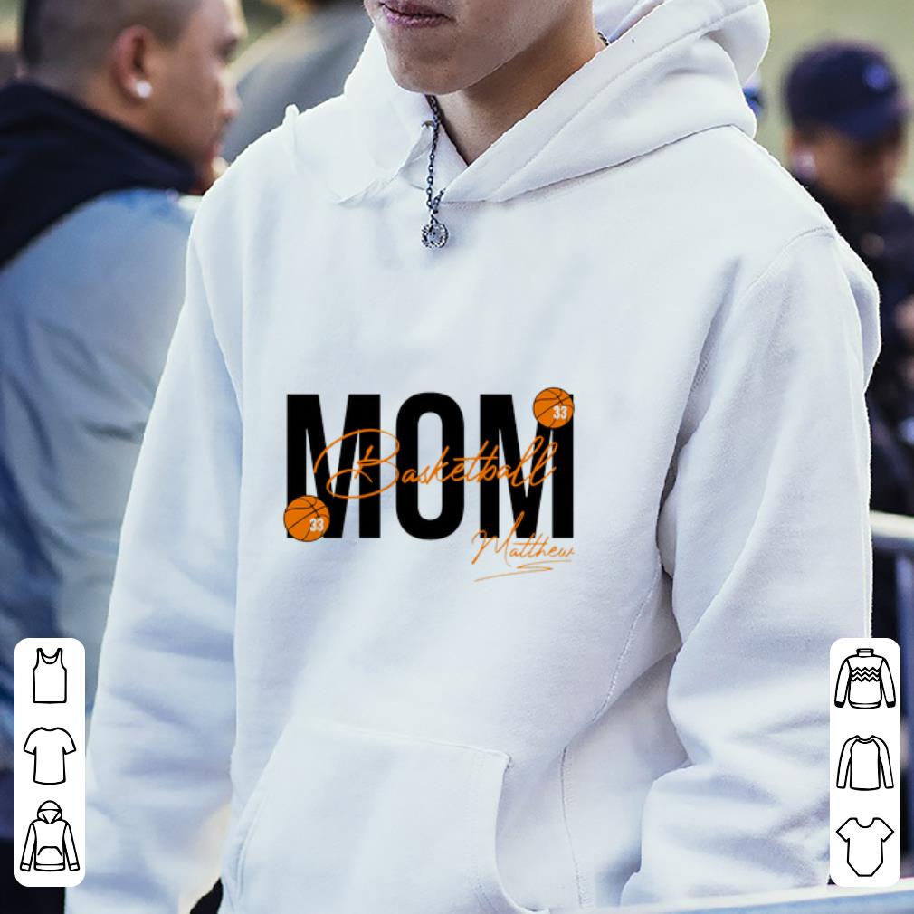 Official Mom Basketball 33 Matthew signature shirt 4 - Official Mom Basketball 33 Matthew signature shirt