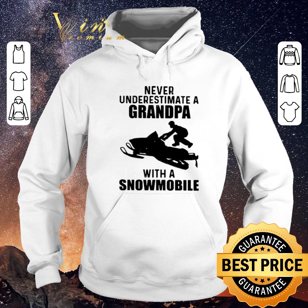 Official Never Underestimate A Grandpa With A Snowmobile shirt sweater Official Never Underestimate A Grandpa With A Snowmobile shirt sweater 4 - Official Never Underestimate A Grandpa With A Snowmobile shirt sweater