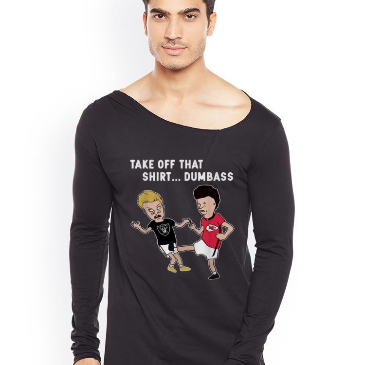 Official Raiders And Chief Beavis And Butthead Take Off That Shirt Dumbass shirt 4 - Official Raiders And Chief Beavis And Butthead Take Off That Shirt Dumbass shirt