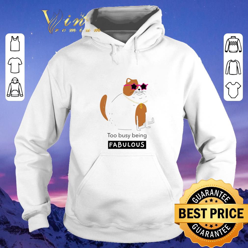 Official Smiling cat too busy being fabulous shirt sweater 4 - Official Smiling cat too busy being fabulous shirt sweater