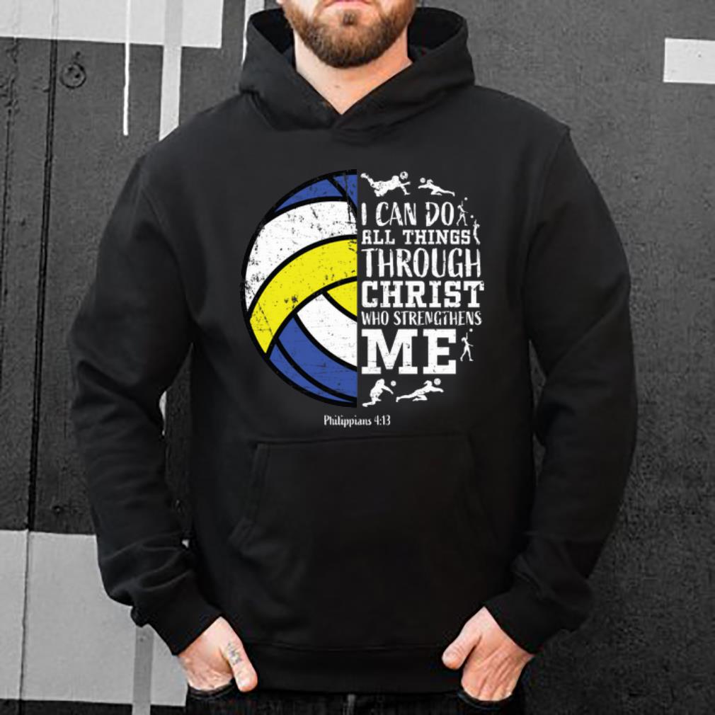 Official Volleyball I Can Do All Things Through Christ Who Strengthens Me shirt 4 - Official Volleyball I Can Do All Things Through Christ Who Strengthens Me shirt