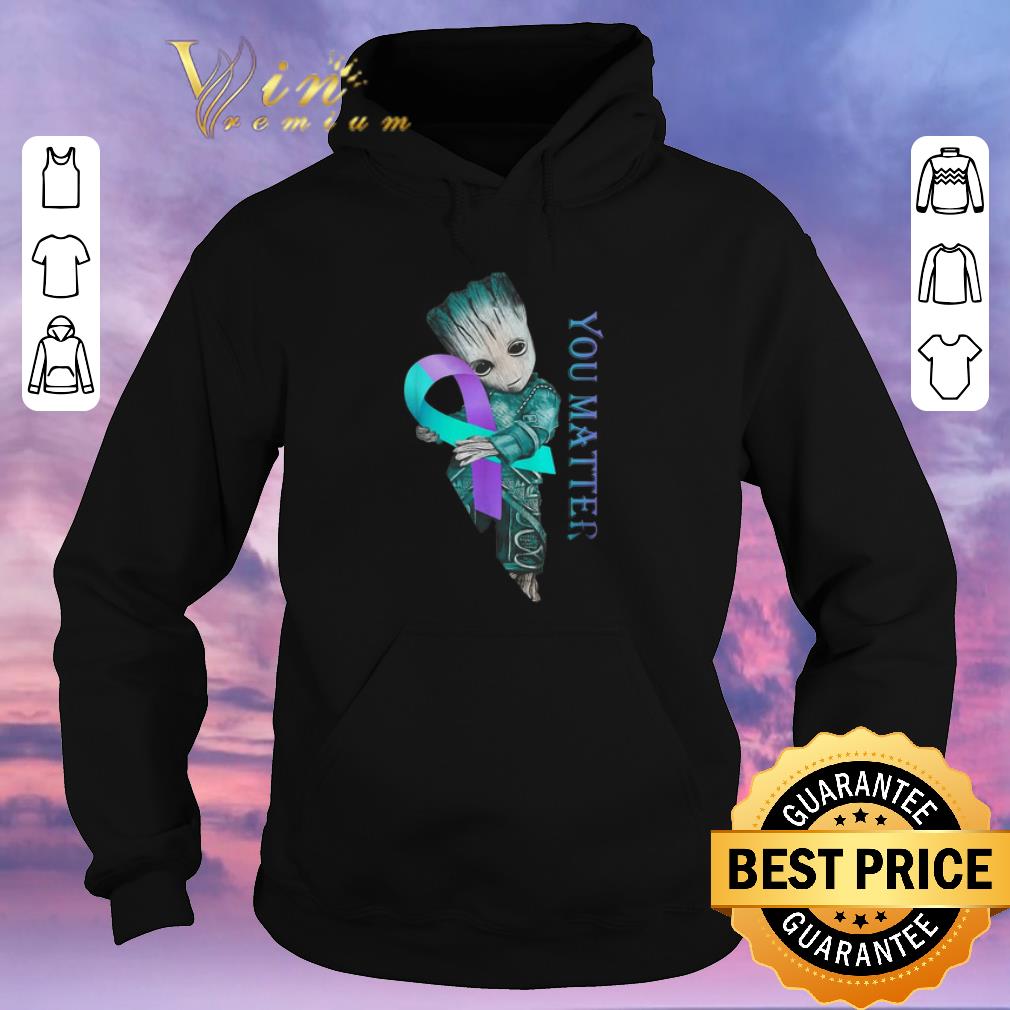 Original Baby Groot Suicide Prevention Awareness you matter shirt sweater Original Baby Groot Suicide Prevention Awareness you matter shirt sweater 4 - Original Baby Groot Suicide Prevention Awareness you matter shirt sweater